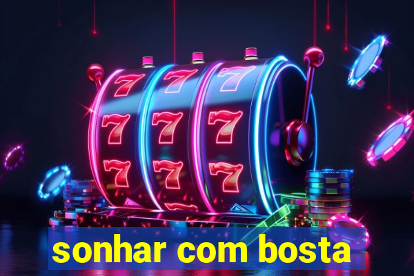 sonhar com bosta